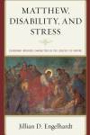 Jillian D. Engelhardt - Matthew, Disability, and Stress