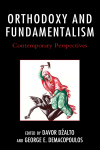 Davor Džalto, George E. Demacopoulos - Orthodoxy and Fundamentalism