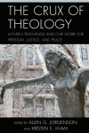 Allen  G. Jorgenson, Kristen E. Kvam - The Crux of Theology