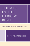 D. N. Premnath - Themes in the Hebrew Bible