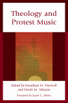 Heidi M. Altman, Jonathan H. Harwell - Theology and Protest Music