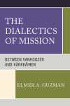 Elmer A. Guzman - The Dialectics of Mission