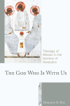 Benjamin H. Kim - The God Who Is with Us