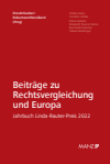 Walter Doralt, Thomas Garber, Viktoria H. S. E. Robertson, Matthias Wendland - Beiträge zu Rechtsvergleichung und Europa Jahrbuch Linda-Rauter-Preis 2022