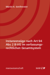 Martin K. Greifeneder - Instanzenzüge nach Art 94 Abs 2 B-VG im verfassungsrechtlichen Gesamtsystem