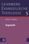 Ulrich H.J. Körtner - Dogmatik