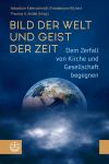 Sebastian Kleinschmidt, Friedemann Richert, Thomas A. Seidel - Bild der Welt und Geist der Zeit