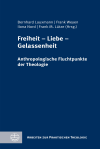 Bernhard Lauxmann, Frank Weyen, Ilona Nord, Frank M. Lütze - Freiheit – Liebe – Gelassenheit