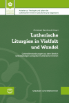 Christoph Barnbrock - Lutherische Liturgien in Vielfalt und Wandel