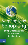 Ulrich H. J. Körtner - Vergängliche Schöpfung