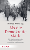 Thomas Weber - Als die Demokratie starb