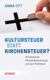 Anna Ott - Kultursteuer statt Kirchensteuer?