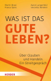 Martin Breul, Aaron Langenfeld, Franca Spies, Veronika Weidner - Was ist das gute Leben?