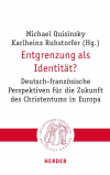 Michael Quisinsky, Karlheinz Ruhstorfer - Entgrenzung als Identität?
