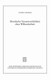  Achim Lohmar - Moralische Verantwortlichkeit ohne Willensfreiheit