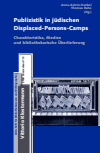  Anne-Katrin  Henkel,  Thomas  Rahe - Publizistik in jüdischen Displaced-Persons-Camps im Nachkriegsdeutschland