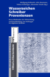  Wolfgang  Eckhardt,  Julia   Neumann,  Tobias  Schwinger - Wasserzeichen – Schreiber – Provenienzen