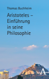 Thomas Buchheim - Aristoteles – Einführung in seine Philosophie