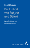 Gerold Prauss - Die Einheit von Subjekt und Objekt