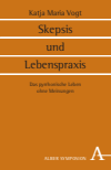 Katja M. Vogt - Skepsis und Lebenspraxis