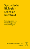 Günter Rager, Gerhard Wegner - Synthetische Biologie - Leben als Konstrukt