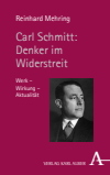 Reinhard Mehring - Carl Schmitt: Denker im Widerstreit