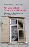 Thomas Petersen, Malte Faber - Karl Marx und die Philosophie der Wirtschaft