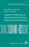 Hans Werner Ingensiep, Walter Popp - Hygiene-Aufklärung im Spannungsfeld zwischen Medizin und Gesellschaft
