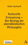 Volker Gerhardt - Kulturelle Erneuerung – Der Beitrag der abendländischen Philosophie