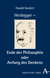 Harald Seubert - Heidegger – Ende der Philosophie oder Anfang des Denkens
