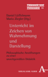 Daniel Löffelmann, Mario  Ziegler - Unterricht im Zeichen von Wahrnehmung und Darstellung