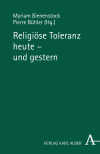 Myriam Bienenstock, Pierre Bühler - Religiöse Toleranz heute - und gestern