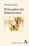 Christina Schües - Philosophie des Geborenseins