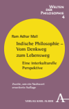 Ram A. Mall - Indische Philosophie - Vom Denkweg zum Lebensweg