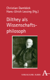 Christian Damböck, Hans-Ulrich Lessing - Dilthey als Wissenschaftsphilosoph