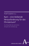 Rudolf Langthaler - Kant – eine bleibende Herausforderung für das Christentum?