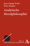 Jean-Claude Wolf, Peter Schaber - Analytische Moralphilosophie