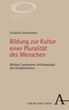 Friedrich Schollmeyer - Bildung zur Kultur einer Pluralität des Menschen