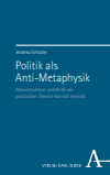 Andrea Schüller - Politik als Anti-Metaphysik