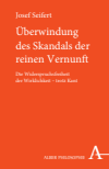 Josef Seifert - Überwindung des Skandals der reinen Vernunft