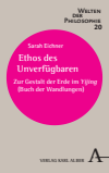 Sarah Eichner - Ethos des Unverfügbaren