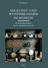 Sarah Wagner - Die Kunst- und Wunderkammer im Museum