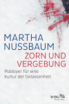 Martha Nussbaum - Zorn und Vergebung