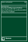 Maximilian Koch - Das Beschäftigungsverhältnis des Cheftrainers im professionellen deutschen Fußball