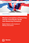Golareh Khalilpour - Western Conceptions of Democracy and the Transatlantic Divide over Democracy Promotion