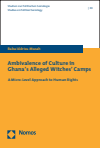 Baba Iddrisu Musah - Ambivalence of Culture in Ghana's Alleged Witches' Camps