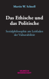 Martin W. Schnell - Das Ethische und das Politische