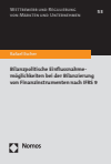 Rafael Escher - Bilanzpolitische Einflussnahmemöglichkeiten bei der Bilanzierung von Finanzinstrumenten nach IFRS 9