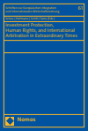 Julian Scheu, Rainer Hofmann, Stephan W. Schill, Christian J. Tams - Investment Protection, Human Rights, and International Arbitration in Extraordinary Times