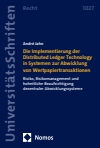 André Jahn - Die Implementierung der Distributed Ledger Technology in Systemen zur Abwicklung von Wertpapiertransaktionen